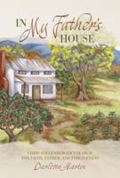 My Father's House : Chris Sollenberger's Search for Faith, Father, and Forgiveness 0692173994 Book Cover