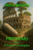 PostHomo Vol. 1 – El Arca de los Elegidos (PostHomo ES) (Italian Edition) B0FQ56DPQC Book Cover