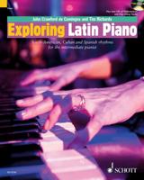 Exploring Latin Piano: South-American, Cuban and Spanish Rhythms for the Intermediate Pianist [With 2 CDs] 1847611354 Book Cover