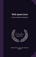 Well-spent lives: a series of modern biographies 1355589320 Book Cover