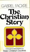 The Christian story: A narrative interpretation of basic Christian doctrine 0802817351 Book Cover
