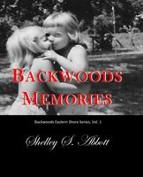 Backwoods Memories : Backwoods Eastern Shore Series, Vol 1 1613864388 Book Cover