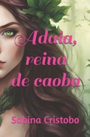 Adaia, reina de caoba: Novela romántica de fantasía B0G1TD9KPT Book Cover