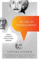The Age of Entanglement: When Quantum Physics Was Reborn 1400044170 Book Cover