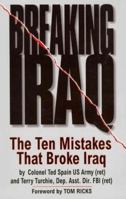Breaking Iraq: The Ten Mistakes That Broke Iraq 1933909536 Book Cover