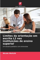 Limites da orientação em escrita L2 nas instituições de ensino superior (Portuguese Edition) 6209623387 Book Cover