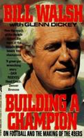 Building a Champion: On Football and the Making of the 49Ers 0312049692 Book Cover