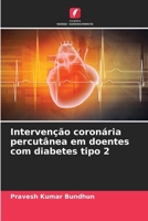 Intervenção coronária percutânea em doentes com diabetes tipo 2 (Portuguese Edition) 6209878059 Book Cover