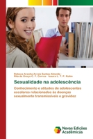 Sexualidade na adolescência: Conhecimento e atitudes de adolescentes escolares relacionados às doenças sexualmente transmissíveis e gravidez 6202037741 Book Cover