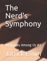 The Nerd's Symphony: Vigilantes Among Us #3 B091F18NPM Book Cover