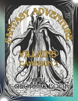 Fantasy Adventure Villains Campaign 2: Adult Coloring Book B0CV6R77J1 Book Cover