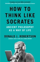 How to Think Like Socrates 1035054795 Book Cover