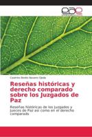Reseñas históricas y derecho comparado sobre los Juzgados de Paz 6202155825 Book Cover