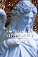 Conversation with Angels : And So Be It: Volume II 1951937104 Book Cover