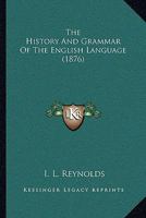 The History And Grammar Of The English Language 1165087677 Book Cover