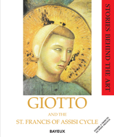 Giotto and the St Francis of Assisi Cycle: A Tribute to Pope Francis 1897411855 Book Cover