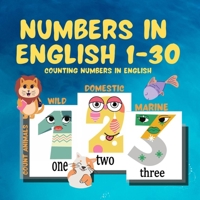 Numbers in English 1-30: Counting Numbers in English / Count Animals: wild animals, domestic animals, sea animals / learn animals in English language - for toddlers B08QLV53S3 Book Cover