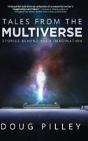 Tales from the Multiverse: Stories Beyond Your Imagination 1633937755 Book Cover