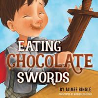 Eating Chocolate Swords 1530460808 Book Cover