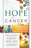 Hope for Cancer: 7 Principles to Remove Fear and Empower Your Healing Journey 1732903328 Book Cover