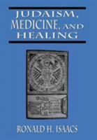 Judaism, Medicine, and Healing 0765799979 Book Cover