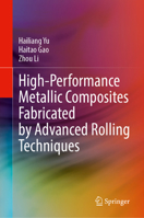 High-Performance Metallic Composites Fabricated by Advanced Rolling Techniques 9819743303 Book Cover