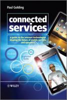 Connected Services: A Guide to the Internet Technologies Shaping the Future of Mobile Services and Operators 0470974559 Book Cover