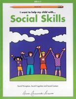 I Want to Help My Child With ... Social Skills 1553062132 Book Cover