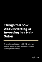 Things to Know About Starting or Investing in a Hair Salon B0C2S279C2 Book Cover