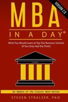 MBA In A Day: What You Would Learn At Top-Tier Business Schools (If You Only Had The Time!) 0997532408 Book Cover