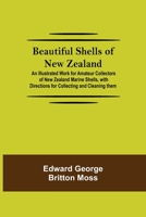 Beautiful Shells of New Zealand; An Illustrated Work for Amateur Collectors of New Zealand Marine Shells, with Directions for Collecting and Cleaning them 9354750044 Book Cover