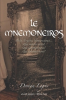 Le MNEMONEIROS: Que savons-nous ? Que sommes-nous ? Qui sommes-nous ? (French Edition) B0F65B8J71 Book Cover