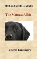 The Mattress Affair (Flint and Steele Mysteries, #1) 1494995166 Book Cover