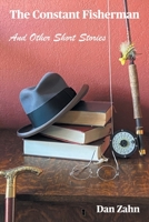 The Constant Fisherman: And Other Short Stories 1669810216 Book Cover