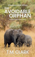 The Avoidable Orphan: A Child of Africa story B0CJ454DJ9 Book Cover