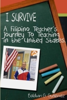 I Survive (a Filipino Teacher's Journey to Teaching in the United States) 1304993272 Book Cover