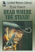 Dead Where You Stand! 1846178134 Book Cover