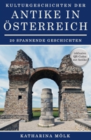 Kulturgeschichten: der Antike in Österreich 3950480072 Book Cover