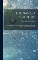 The Navajo Country: A Geographic and Hydrographic Reconnaissance of Parts of Arizona, New Mexico, and Utah 101804003X Book Cover