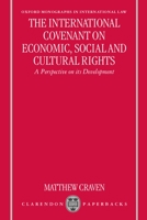 The International Covenant on Economic, Social, and Cultural Rights: A Perspective on its Development (Oxford Monographs in International Law) 0198267886 Book Cover