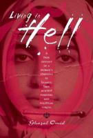 Living In Hell: A True Odyssey of a Woman's Struggle in Islamic Iran Against Personal and Political Forces 1477425896 Book Cover