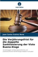 Die Verjährungsfrist für die doppelte Sanktionierung der Visto Bueno-Klage: Verstoß gegen verfassungsrechtliche und arbeitsrechtliche Verfahrensgrundsätze in Ecuador (German Edition) B0CJBLTGLC Book Cover