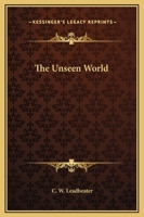 The Unseen World 1425456170 Book Cover