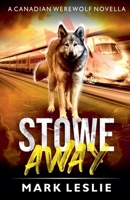 Stowe Away: A Canadian Werewolf Novella 1989351123 Book Cover