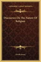 Discourses On the Nature of Religion; and On Commerce and Business; With Some Occasional Discourses 1425463916 Book Cover