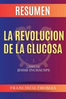 Resumen de La Revolución de la Glucosa Libro de Jessie Inchauspe (Spanish Edition) B0CN2DJSS7 Book Cover