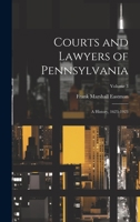 Courts and Lawyers of Pennsylvania: A History, 1623-1923; Volume 3 1240123450 Book Cover