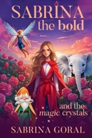 Sabrina the Bold and the Magic Crystals 1733371222 Book Cover