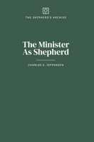 The Minister As Shepherd (The Shepherd's Archive) 106905707X Book Cover