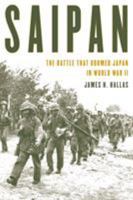 Saipan: The Battle That Doomed Japan in World War II 0811738434 Book Cover